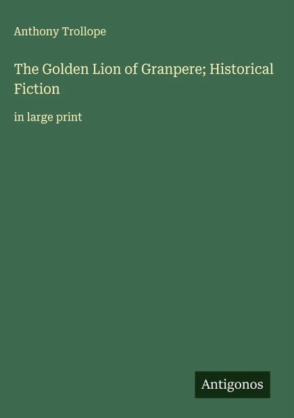 The Golden Lion of Granpere; Historical Fiction