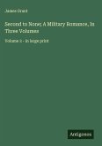 Second to None; A Military Romance, In Three Volumes