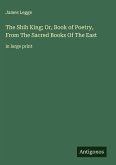 The Shih King; Or, Book of Poetry, From The Sacred Books Of The East