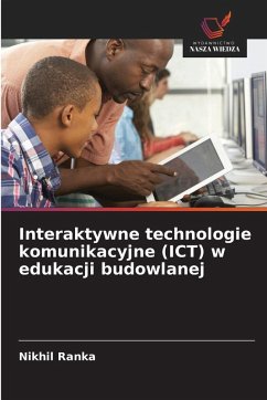 Interaktywne technologie komunikacyjne (ICT) w edukacji budowlanej - Ranka, Nikhil Interaktywne technologie komunikacyjne (ICT) w edukacji budowlanej - Ranka, Nikhil
