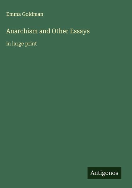 Anarchism and Other Essays Anarchism and Other Essays
