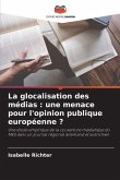 La glocalisation des médias : une menace pour l'opinion publique européenne ? La glocalisation des médias : une menace pour l'opinion publique européenne ?