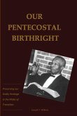 Our Pentecostal Birthright Our Pentecostal Birthright