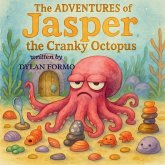 The Adventures of Jasper the Cranky Octopus
