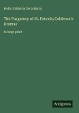 The Purgatory of St. Patrick; Calderon's Dramas