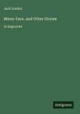 Moon-Face, and Other Stories