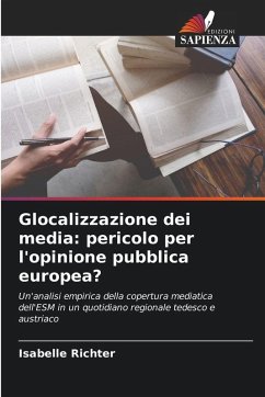 Glocalizzazione dei media: pericolo per l'opinione pubblica europea? - Richter, Isabelle