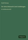 Der alten Sehnsucht Lied; Erzählungen Der alten Sehnsucht Lied; Erzählungen