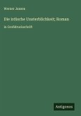 Die irdische Unsterblichkeit; Roman Die irdische Unsterblichkeit; Roman