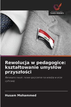 Cover Rewolucja w pedagogice: kszta¿towanie umys¿ów przysz¿o¿ci