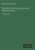 The Duke's Prize; a Story of Art and Heart in Florence