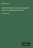 You Never Know Your Luck; Being the story of a matrimonial deserter