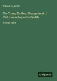 The Young Mother; Management of Children in Regard to Health The Young Mother; Management of Children in Regard to Health