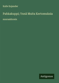 Pahkakuppi; Ynnä Muita Kertomuksia - Kajander, Kalle