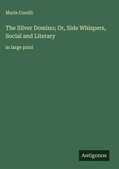 Cover The Silver Domino; Or, Side Whispers, Social and Literary