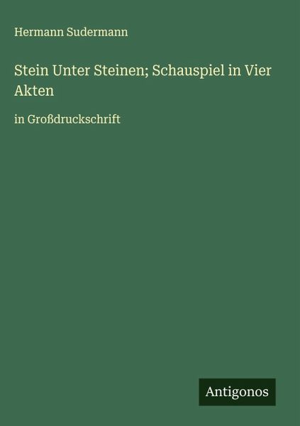 Stein Unter Steinen; Schauspiel in Vier Akten