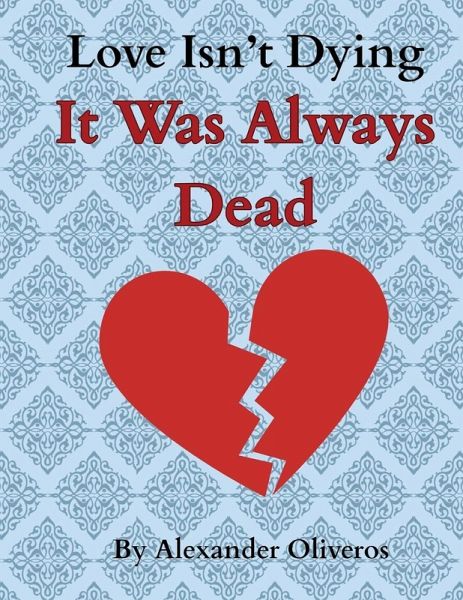 Love Isn't Dying... It Was Always Dead