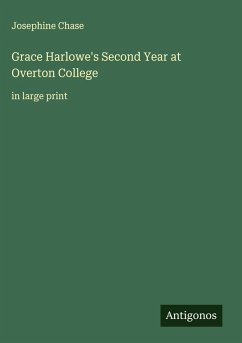 Grace Harlowe's Second Year at Overton College - Chase, Josephine