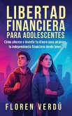 Libertad financiera para adolescentes Libertad financiera para adolescentes
