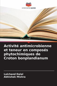 Cover Activité antimicrobienne et teneur en composés phytochimiques de Croton bonplandianum