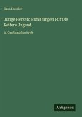 Junge Herzen; Erzählungen Für Die Reifere Jugend Junge Herzen; Erzählungen Für Die Reifere Jugend