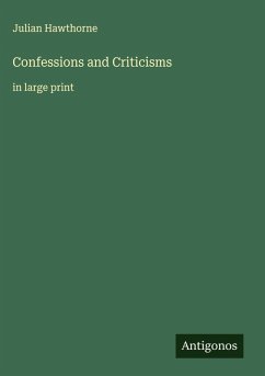Confessions and Criticisms - Hawthorne, Julian