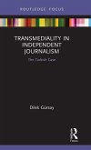 Transmediality in Independent Journalism Transmediality in Independent Journalism