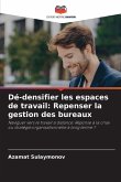 Dé-densifier les espaces de travail: Repenser la gestion des bureaux