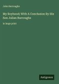 My Boyhood; With A Conclusion By His Son Julian Burroughs