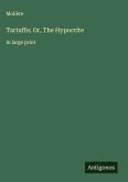Tartuffe; Or, The Hypocrite Tartuffe; Or, The Hypocrite