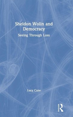 Sheldon Wolin and Democracy - Cane, Lucy