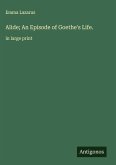 Alide; An Episode of Goethe's Life. Alide; An Episode of Goethe's Life.