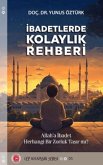 Ibadetlerde Kolaylik Rehberi Ibadetlerde Kolaylik Rehberi