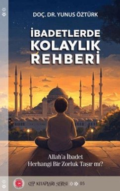 Ibadetlerde Kolaylik Rehberi - Öztürk, Yunus