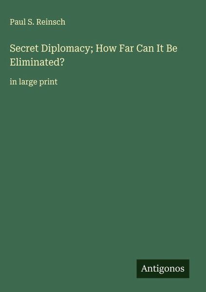 Secret Diplomacy; How Far Can It Be Eliminated?