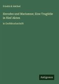 Herodes und Mariamne; Eine Tragödie in fünf Akten