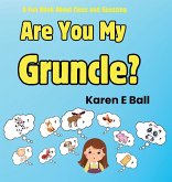 ARE YOU MY GRUNCLE? ARE YOU MY GRUNCLE?