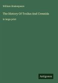 The History Of Troilus And Cressida