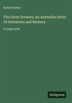 Cover The Germ Growers; An Australian Story Of Adventure and Mystery.