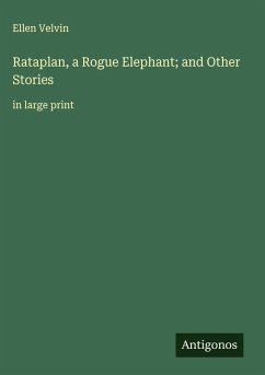 Rataplan, a Rogue Elephant; and Other Stories - Velvin, Ellen