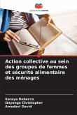 Action collective au sein des groupes de femmes et sécurité alimentaire des ménages Action collective au sein des groupes de femmes et sécurité alimentaire des ménages