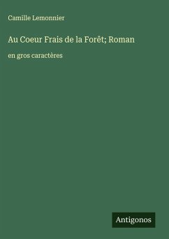 Cover Au Coeur Frais de la Forêt; Roman
