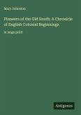 Pioneers of the Old South: A Chronicle of English Colonial Beginnings