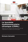 La leucémie myélomonocytaire chronique (CMML) La leucémie myélomonocytaire chronique (CMML)