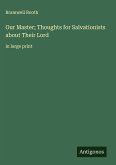 Our Master; Thoughts for Salvationists about Their Lord Our Master; Thoughts for Salvationists about Their Lord