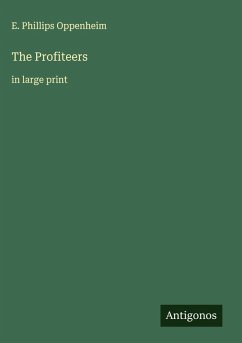 The Profiteers - Oppenheim, E. Phillips
