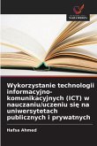 Wykorzystanie technologii informacyjno-komunikacyjnych (ICT) w nauczaniu/uczeniu si¿ na uniwersytetach publicznych i prywatnych