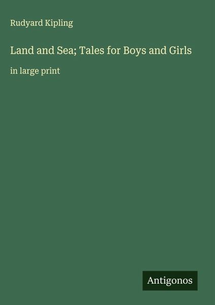 Land and Sea; Tales for Boys and Girls Land and Sea; Tales for Boys and Girls