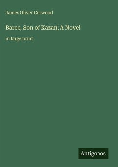 Cover Baree, Son of Kazan; A Novel