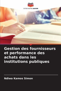 Cover Gestion des fournisseurs et performance des achats dans les institutions publiques
